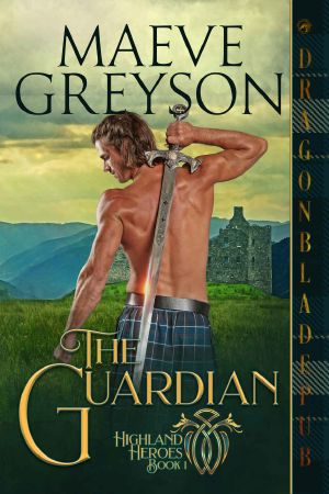 [Highland Heroes 01] • The Guardian (Highland Heroes Book 1)